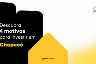 4 Motivos para investir em Chapecó | Plaza Imóveis, Imobiliária em Chapecó, Santa Catarina