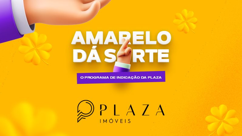 Grana Extra com a Plaza! Conheça o “Amarelo Dá Sorte”, o programa de indicação da Plaza Imóveis, Imobiliária em Chapecó, SC.